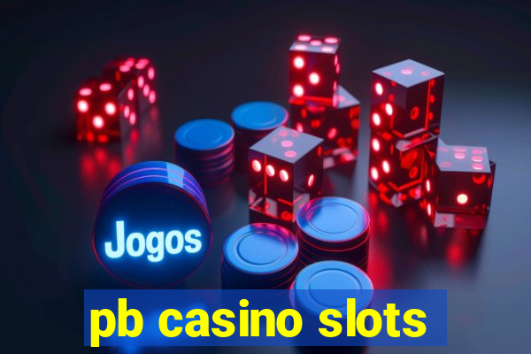 pb casino slots